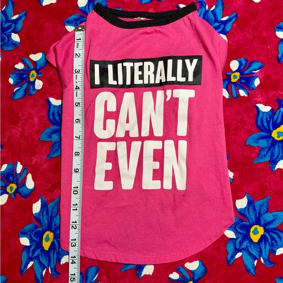 Pup Crew “I Literally Can’t Even” Sassy Novelty Graphic Pink Tee for Dogs 🐶🐾🐕 - Picture 3 of 15